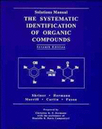 The Systematic Identification of Organic Compounds, Solutions Manual