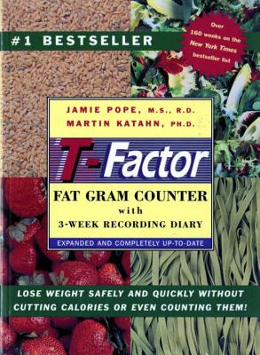 The T-Factor Fat Gram Counter - Pope, Jamie, Professor, and Katahn, Martin