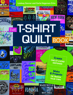 The T-Shirt Quilt Book: Recycle Your Tees, 8 Exciting Projects