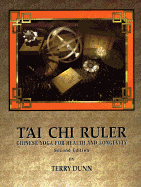 The T'ai Chi Ruler: Chinese Yoga for Health and Longevity