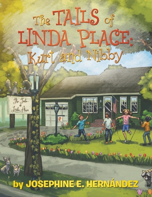 The Tails of Linda Place: Kurt and Nibby - Hernandez, Josephine E