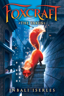 The Taken (Foxcraft, Book 1) - Iserles, Inbali