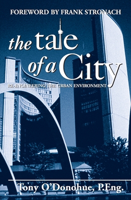 The Tale of a City: Re-Engineering the Urban Environment - O'Donohue, Tony