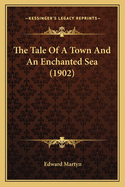 The Tale of a Town and an Enchanted Sea (1902)