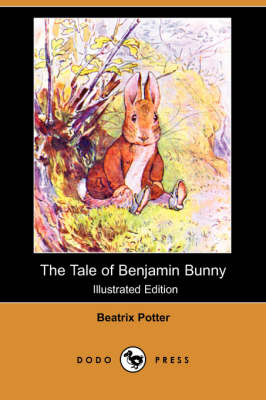 The Tale of Benjamin Bunny (Illustrated Edition) (Dodo Press) - Potter, Beatrix