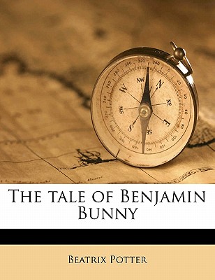 The Tale of Benjamin Bunny - Potter, Beatrix