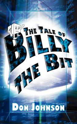 The Tale of Billy the Bit - Johnson, Don, MD