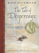 The Tale of Despereaux: Being the Story of a Mouse, a Princess, Some Soup, and a Spool of Thread