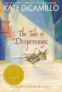 The Tale of Despereaux: Being the Story of a Mouse, a Princess, Some Soup and a Spool of Thread