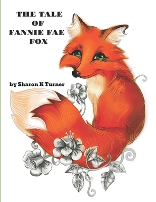 The Tale of Fannie Fae Fox - Turner, Sharon K