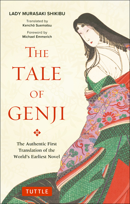 The Tale of Genji: The Authentic First Translation of the World's Earliest Novel - Shikibu, Murasaki, and Suematsu, Kencho (Translated by), and Emmerich, Michael (Foreword by)