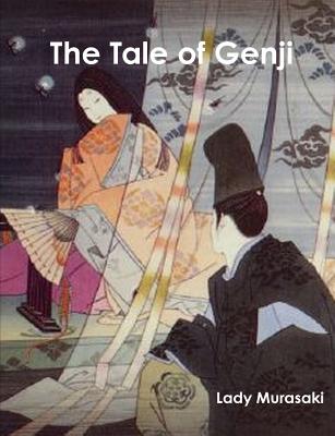 The Tale of Genji - Lady Murasaki, and Waley, Arthur (Translated by)