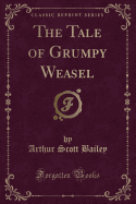 The Tale of Grumpy Weasel (Classic Reprint)