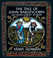 The Tale of John Barleycorn: Or from Barley to Beer