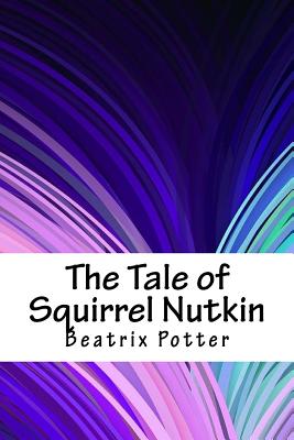 The Tale of Squirrel Nutkin - Potter, Beatrix