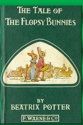 The Tale of The Flopsy Bunnies - Potter, Beatrix