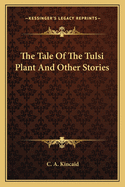 The Tale of the Tulsi Plant and Other Stories