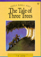 The Tale of Three Trees: A Traditional Folktale - Hunt, Angela E