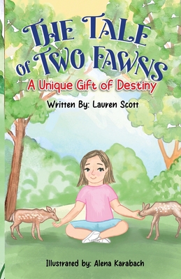 The Tale of Two Fawns: A Unique Gift of Destiny - Scott, Lauren