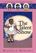 The Talent Show - Edwards, Michelle