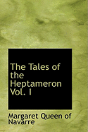 The Tales of the Heptameron Vol. I
