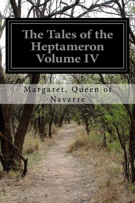 The Tales of the Heptameron Volume IV - Saintsbury, George (Translated by), and Navarre, Margaret Queen of