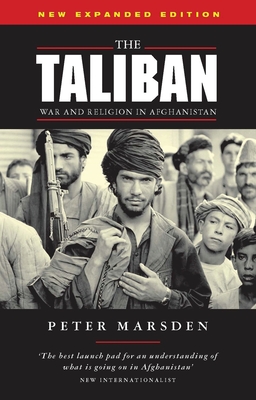 The Taliban: War and Religion in Afghanistan - Marsden, Peter