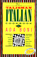 The Talisman Italian Cookbook: Italy's Bestselling Cookbook Adapted for American Kitchens.