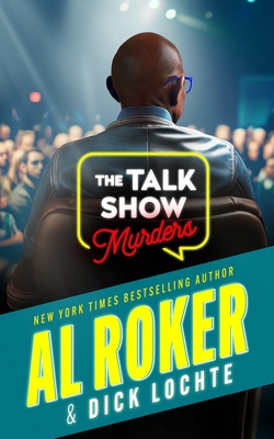 The Talk Show Murders - Roker, Al, and Lochte, Dick