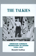 The Talkies: American Cinema's Transition to Sound, 1926-1931 Volume 4