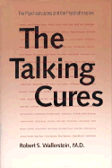 The Talking Cures: The Psychoanalyses and the Psychotherapies