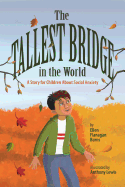The Tallest Bridge in the World: A Story for Children about Social Anxiety