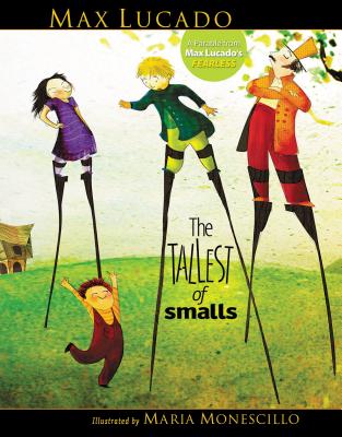 The Tallest of Smalls - Lucado, Max