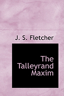 The Talleyrand Maxim - Fletcher, J S