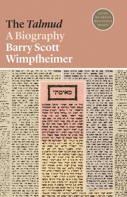 The Talmud: A Biography - Wimpfheimer, Barry Scott