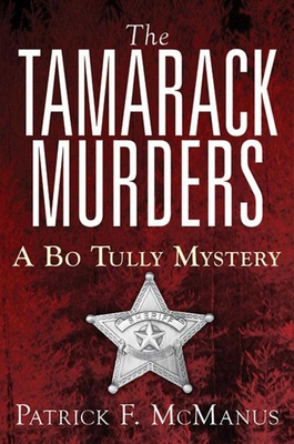 The Tamarack Murders - McManus, Patrick F