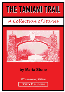 The Tamiami Trail: A Collection of Stories by Maria Stone