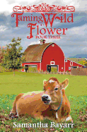 The Taming of a Wild Flower: Book Three