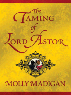 The Taming of Lord Astor - Madigan, Molly