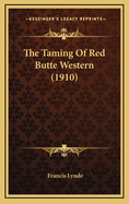 The Taming of Red Butte Western (1910)