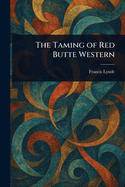 The Taming of Red Butte Western