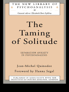 The Taming of Solitude: Separation Anxiety in Psychoanalysis