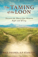 The Taming of the Loon: Discover the Blurry Line Between Right and Wrong