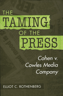 The Taming of the Press: Cohen v. Cowles Media Company