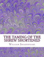 The Taming of the Shrew Shortened: Shakespeare Edited for Length