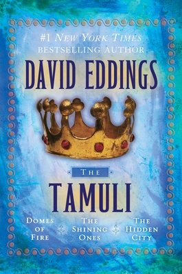 The Tamuli: Domes of Fire - The Shining Ones - The Hidden City - Eddings, David