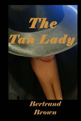 The Tan Lady - Brown, Bertrand