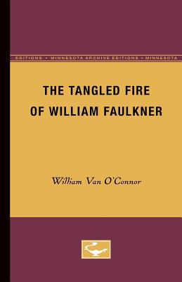 The Tangled Fire of William Faulkner - O'Connor, William Van