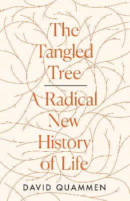 The Tangled Tree: A Radical New History of Life - Quammen, David