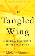 The Tangled Wing: Biological Constraints on the Human Spirit